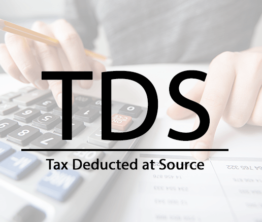 Tax Deducted at Source (TDS)